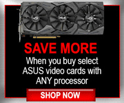 SAVE MORE when you buy select ASUS video cards with ANY processor