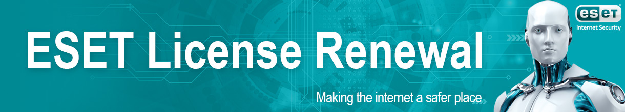 ESET Licesne Renewal. Making the Internet a safer place